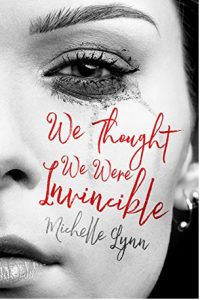 We Thought We Were Invincible by Michelle     Lynn